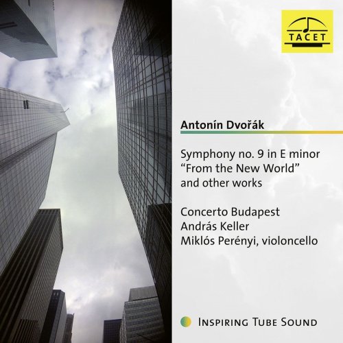 Concerto Budapest - Dvořák: Symphony No. 9 in E Minor "From the New World" & Other Works (2020)