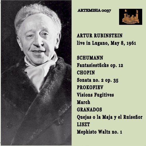Arthur Rubinstein - ARTHUR RUBINSTEIN Live in Lugano May 8, 1961SHUMANN, CHOPIN, PROKOFIEV, GRANADOS and LISZT (2020)