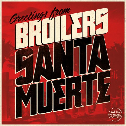 Broilers - Santa Muerte (2011)