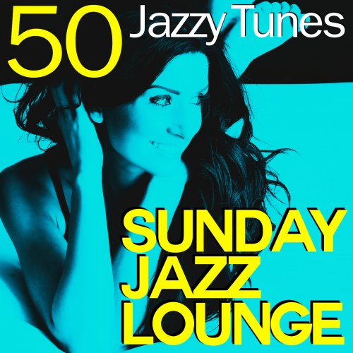 VA - Sunday Jazz Lounge Vol. 1 (50 Jazzy Tunes) (2013) flac