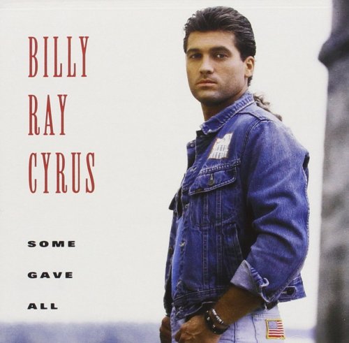 Billy Ray Cyrus - Some Gave All (1992)