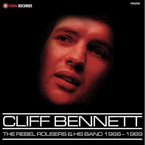 Cliff Bennett & The Rebel Rousers - Complete Saturday Club Sessions 1966-69 (2020)