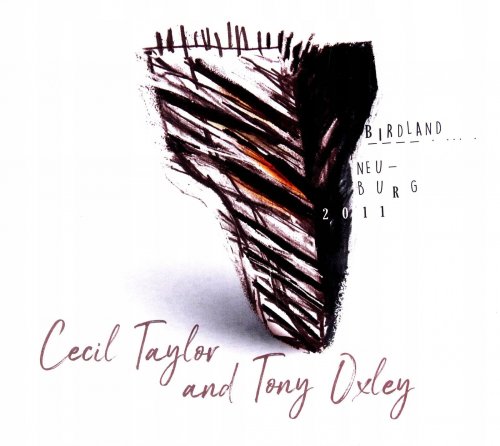 Cecil Taylor & Tony Oxley - Birdland, Neuburg 2011 (2020)
