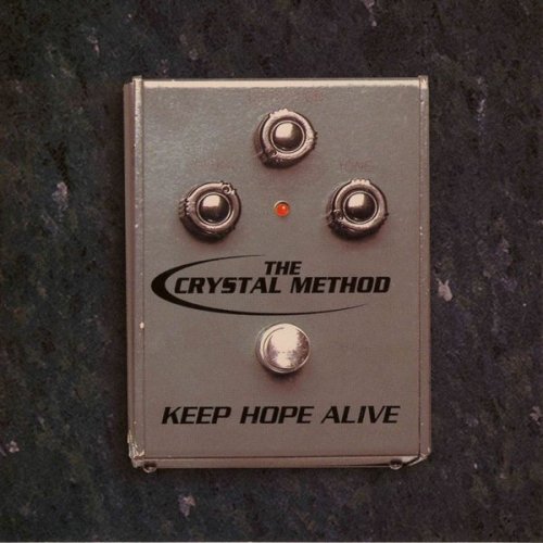 The Crystal Method - Keep Hope Alive (1996/2020) flac