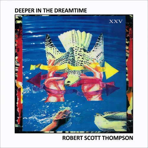 Robert Scott Thompson ‎- Deeper In The Dreamtime (2020/1991)
