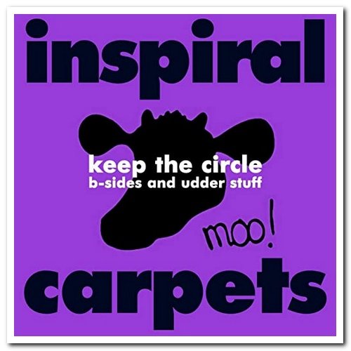Inspiral Carpets - Keep the Circle: B-sides and Udder Stuff [2CD Set] (2007)