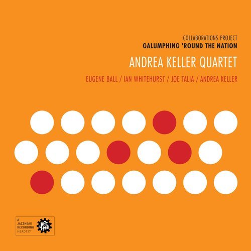 Andrea Keller Quartet - Galumphing 'Round the Nation (2010)