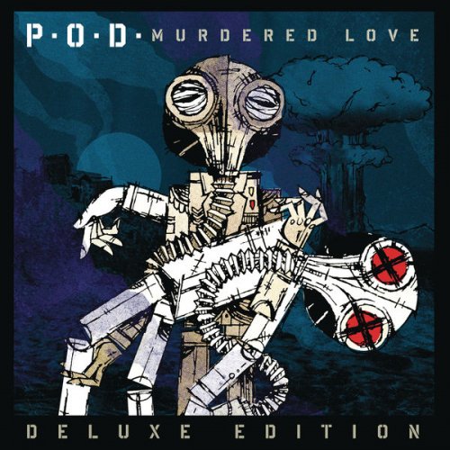 P.O.D. - Murdered Love (Deluxe Edition) (2013) flac