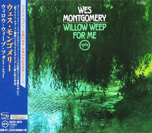 Wes Montgomery - Willow Weep for Me (Japan Edition SHM-CD) (2018)