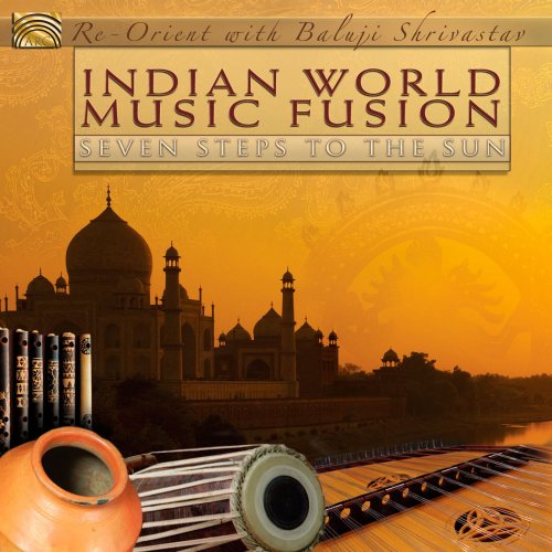 Baluji Shrivastav - Indian World Music Fusion: Seven Steps to the Sun (2012)