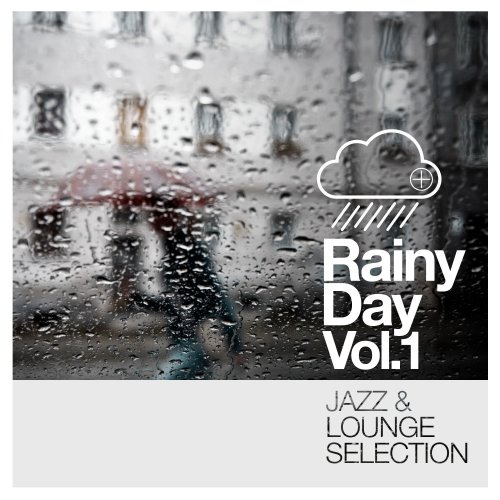 Rainy Day Vol. 1 - Jazz and Lounge Selection (2014)