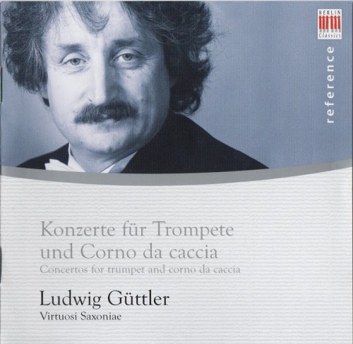 Ludwig Güttler, Virtuosi Saxoniae - Handel, Molter, Hertel, Rathgeber, Sperger: Trumpet Concertos
