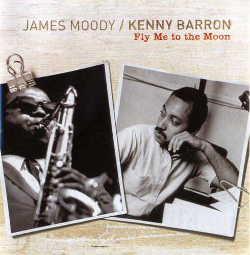 James Moody & Kenny Barron - Fly Me to the Moon (2007)