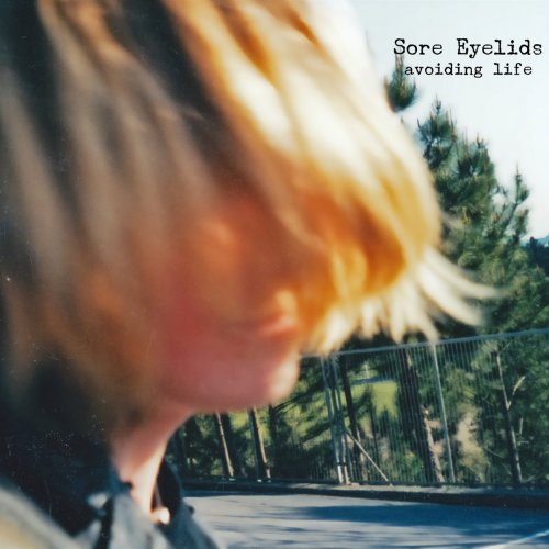 Sore Eyelids - Avoiding Life (2019)