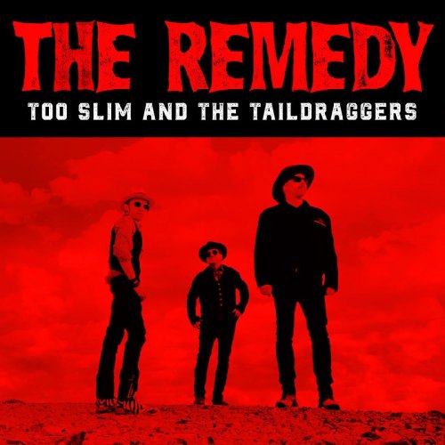 Too Slim and the Taildraggers - The Remedy (2020)