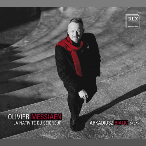Arkadiusz Bialic - Messiaen: La Nativite Du Seigneur (2020) [Hi-Res]