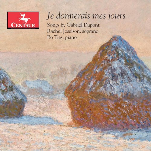 Rachel Joselson - Je donnerais mes jours: Songs by Gabriel Dupont (2020)