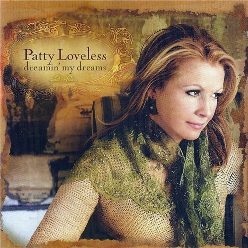 Patty Loveless - Dreamin' My Dreams (2005)