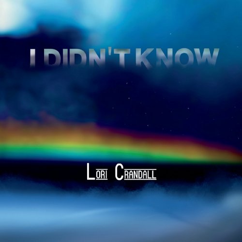Lori Crandall - I Didn't Know (2020)