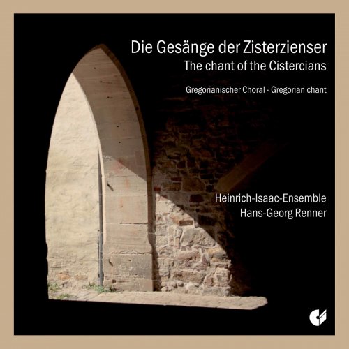 Heinrich-Isaac-Ensemble feat. Hans Georg Renner - The Chant of the Cistercians (2020)
