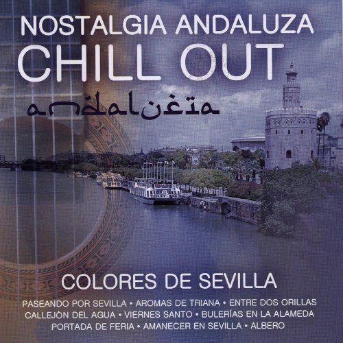 Francisco Carmona - Nostalgia Andaluza Chill Out Andalucia Colores de Sevilla (2013)