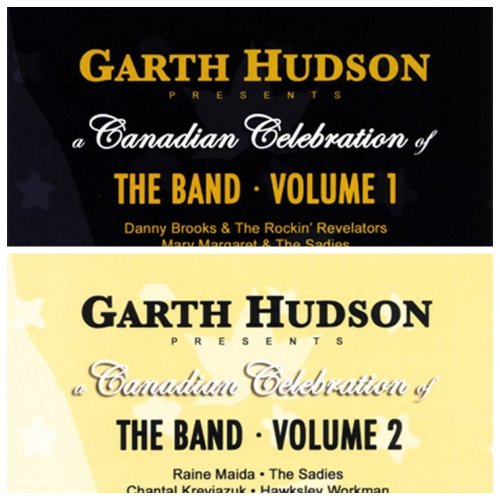 VA - Garth Hudson Presents a Canadian Celebration of The Band, Vol. 1 & 2 (2010)