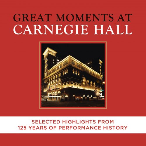 VA - Great Moments at Carnegie Hall: Selected Highlights (2016)