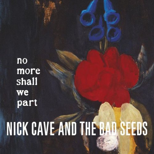 Nick Cave & The Bad Seeds - No More Shall We Part (Remastered) (2001/2011) FLAC