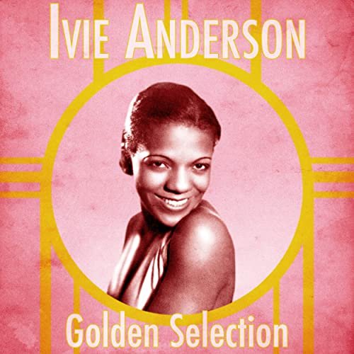 Ivie Anderson - Golden Selection (Remastered) (2020)