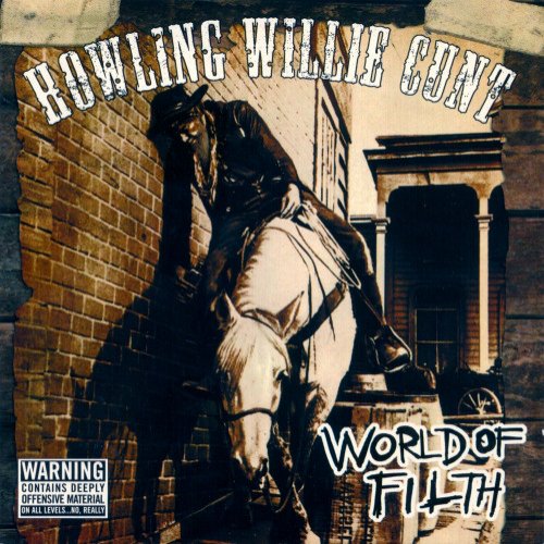 Howling Willie Cunt - World of Filth (2006)