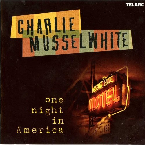 Charlie Musselwhite - One Night In America (2002)