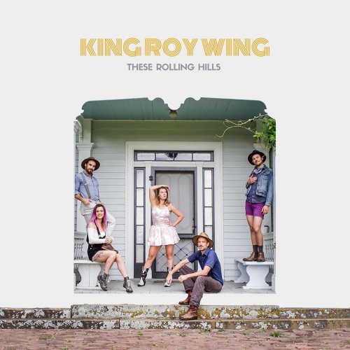 King Roy Wing - These Rolling Hills (2020)