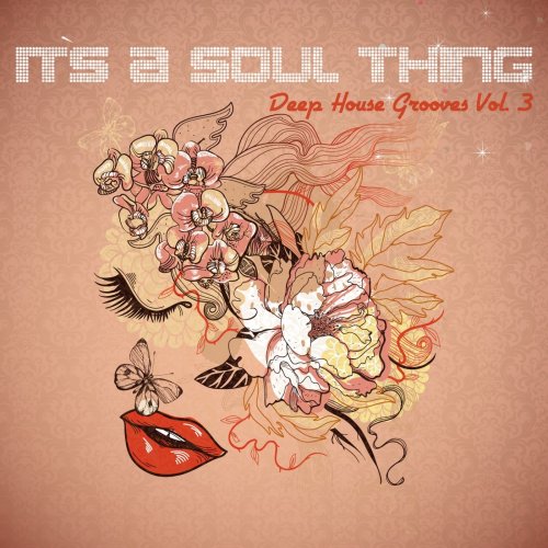 It's A Soul Thing - Deep House Grooves, Vol. 3 (2014)