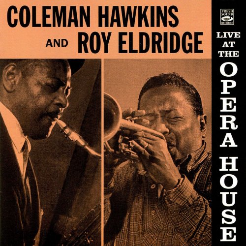 Coleman Hawkins & Roy Eldridge - Live At The Opera House (1957/2009) CD-Rip