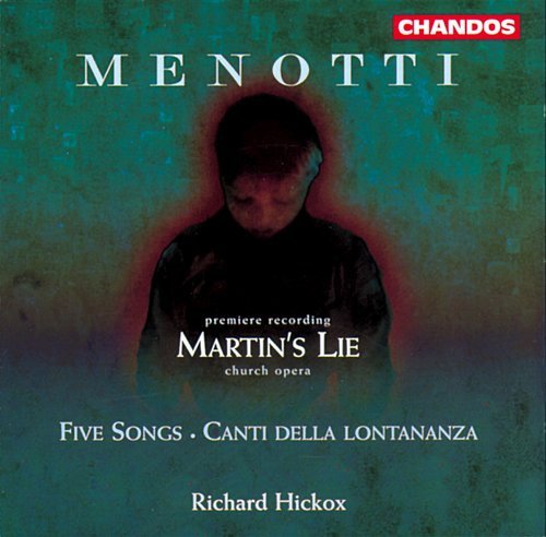 Richard Hickox - Menotti: Martin's Lie (1998)