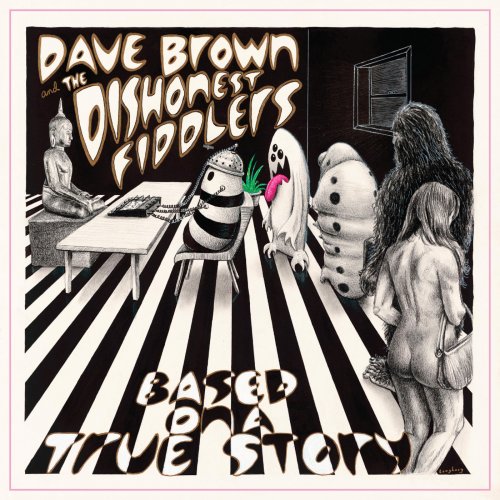 Dave Brown & the Dishonest Fiddlers - Based on a True Story (2020)