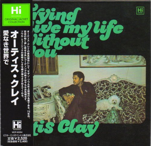 Otis Clay - Trying To Live My Life Without You (1972) [2006]