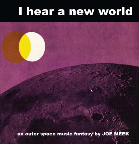 Joe Meek - I Hear a New World (2001)