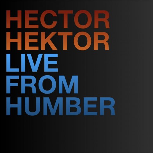 Hector Hektor - Live from Humber (2020)