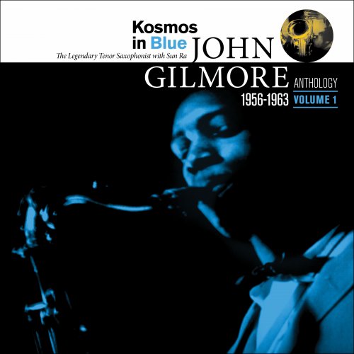 Sun Ra Arkestra - Kosmos in Blue: John Gilmore Anthology, Vol. 1 (2017) [Hi-Res]