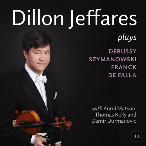Dillon Jeffares - Dillon Jeffares Plays Debussy, Szymanowsky, Franck and Falla (2020)