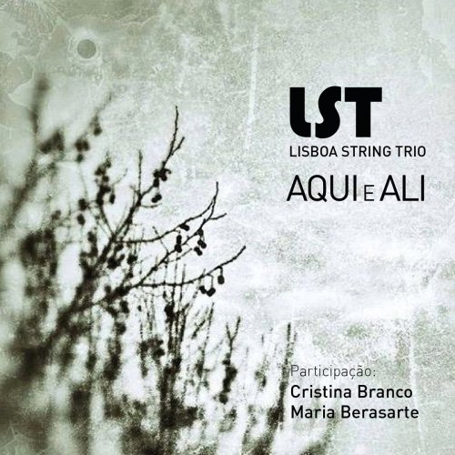LST - Lisboa String Trio - Aqui e Ali (2020)