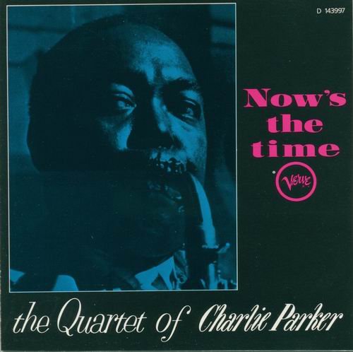 Charlie Parker - Now's the Time (1957)