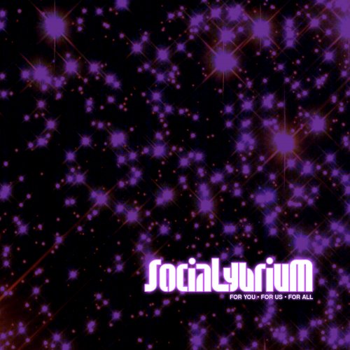 Socialybrium - For You - For Us - For All (2010)