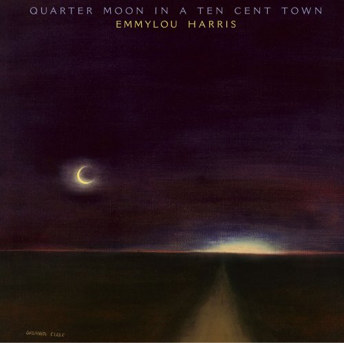 Emmylou Harris - Quarter Moon in a Ten Cent Town (Expanded & Remastered) (2004)