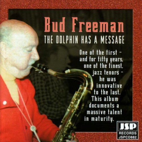 Bud Freeman - The Dolphin Has A Message (2001)