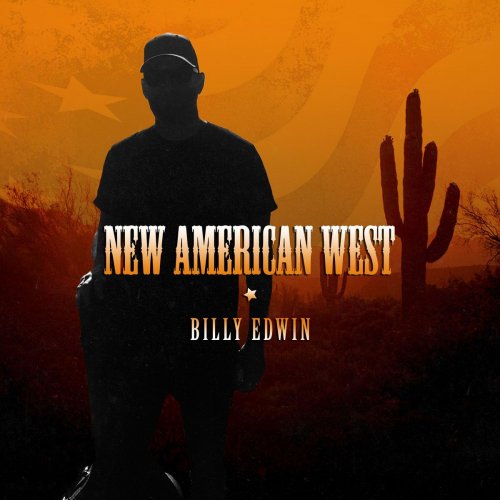 Billy Edwin - New American West (2020)