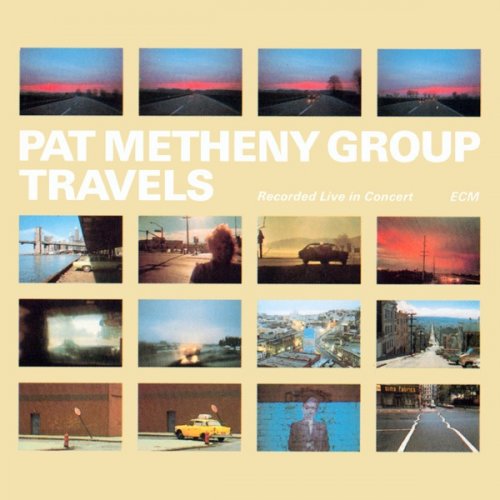 Pat Metheny Group - Travels (Remastered) (2020) [Hi-Res]