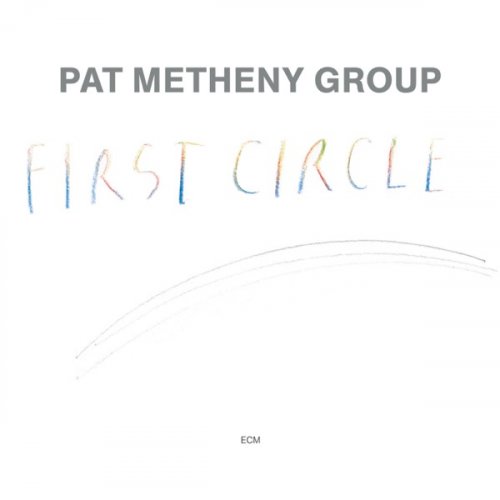 Pat Metheny Group - First Circle (Remastered) (2020) [Hi-Res]