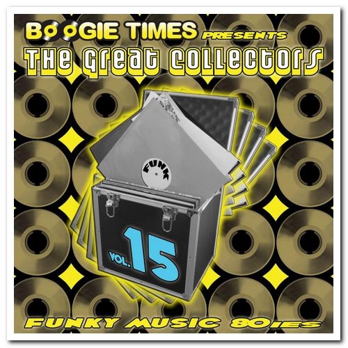 VA - Boogie Times Presents The Great Collectors Vol. 15 [Remastered] (2010)